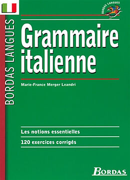 Broché Grammaire italienne : les notions essentielles, 120 exercices corrigés de Marie-France Merger Leandri