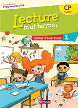 Broché Lecture tout terrain CP, cycle 2 : cahier d'exercices 1 : programmes 2016 de 