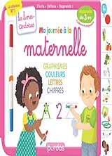 Kartonierter Einband Ma journée à la maternelle : graphisme, couleurs, lettres, chiffres, dès 3 ans : j'écris, j'efface, j'apprends ! von 