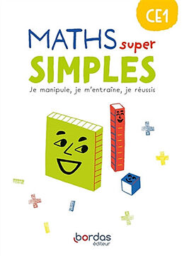 Broché Maths super simples CE1 : je manipule, je m'entraîne, je réussis de 