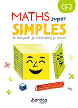 Broché Maths super simples CE2 : je manipule, je m'entraîne, je réussis de Laurence Pineau