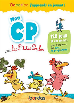 Broché Mon CP avec les p'tites poules : 120 jeux et des mémos pour s'entraîner sur tout le programme ! de Christian; Raufflet, Jean-Christophe Heinrich