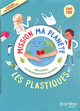 Broché Les plastiques, CM1, CM2 : éducation au développement durable : conforme aux repères 2023 de Clément; Salomez, Vanessa Fantoli