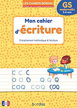 Broché Cahier d'écriture : entraînement méthodique à l'écriture : GS maternelle, 5-6 ans de Danièle Bastien