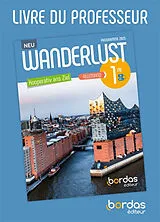 Broschiert Wanderlust Neu, Kooperativ ans Ziel : allemand 1re, A2-B1+ : livre du professeur, programme 2025 von Remy ; Courtois, Charlotte ; Devos, Barbe Danquin