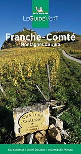 Kartonierter Einband Michelin Le Guide Vert Franche-Comté, Montagnes du Jura von Manufacture française des pneumatiques Michelin