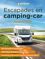 Couverture cartonnée Escapades en camping-car France Michelin 2022 - Michelin Camping Guides de Manufacture française des pneumatiques Michelin