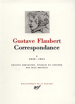Broché Correspondance. Vol. 1. Janvier 1830-mai 1851 de Gustave Flaubert