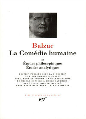 La Comédie humaine. Vol. 11. Oeuvres philosophiques, études analytiques