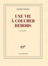 Broschiert Une vie à coucher dehors von Sylvain Tesson
