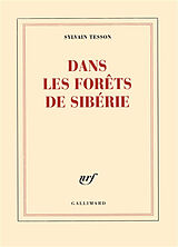 Broché Dans les forêts de Sibérie : février-juillet 2010 de Sylvain Tesson