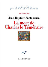 Broschiert La mort de Charles le Téméraire : 5 janvier 1477 von Jean-Baptiste Santamaria