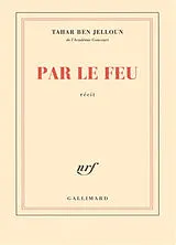 Broschiert Par le feu : récit von Tahar Ben Jelloun