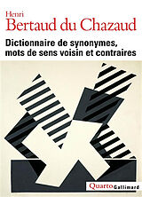 Broché Dictionnaire de synonymes, mots de sens voisin et contraires de Henri Bertaud du Chazaud