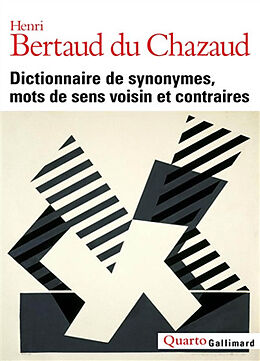 Broché Dictionnaire de synonymes, mots de sens voisin et contraires de Henri Bertaud du Chazaud