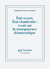 Broché Etat secret, Etat clandestin : essai sur la transparence démocratique de Sébastien-Yves Laurent