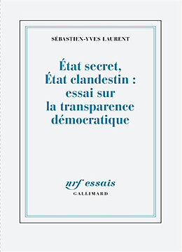 Broché Etat secret, Etat clandestin : essai sur la transparence démocratique de Sébastien-Yves Laurent