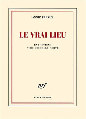 Le vrai lieu : entretiens avec Michelle Porte