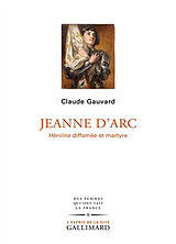 Broché Jeanne d'Arc : héroïne diffamée et martyre de Claude Gauvard