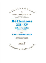 Broché Réflexions XII-XV : cahiers noirs (1939-1941) de Martin Heidegger