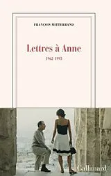  Lettres à Anne : 1962-1995 von François Mitterrand