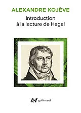 Broschiert Introduction à la lecture de Hegel : leçons sur la Phénoménologie de l'esprit professées de 1933 à 1939 à l'Ecole des... von Alexandre Kojève