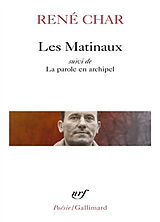 Broché Les Matinaux. La Parole en archipel de René Char