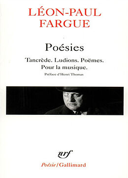 Broché Poésies : Tancrède, Ludions, Poèmes, Pour la musique de Léon-Paul Fargue