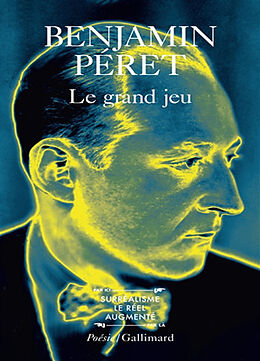 Broché Le Grand jeu de Benjamin Péret