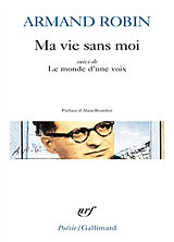 Broché Ma vie sans moi. Le monde d'une voix. Le programme en quelques siècles de Armand Robin