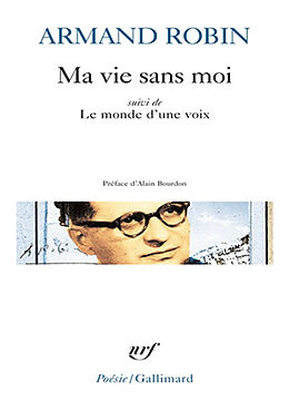 Broché Ma vie sans moi. Le monde d'une voix. Le programme en quelques siècles de Armand Robin