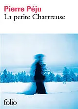 Broschiert La petite Chartreuse von Pierre Péju