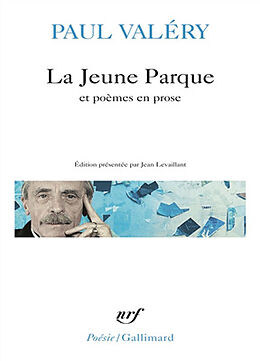 Broché La Jeune Parque : et poèmes en prose de Paul Valéry