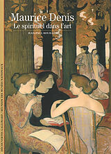 Broché Maurice Denis : le spirituel dans l'art de Jean-Paul Bouillon