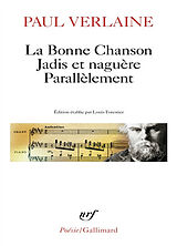 Broché La Bonne chanson : jadis et naguère. Parallèlement de Paul Verlaine