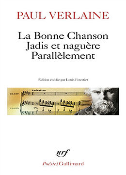 Broché La Bonne chanson : jadis et naguère. Parallèlement de Paul Verlaine