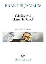 Broché Clairières dans le ciel (1902-1906) de Francis Jammes