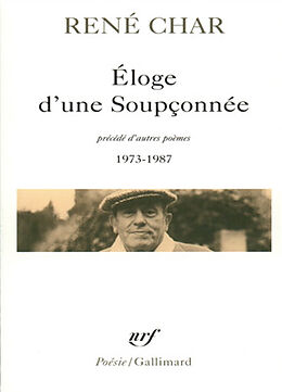 Broché Éloge d'une soupçonnée. Fenêtres dormantes et porte sur le toit. Chants de la Balandrane de René Char