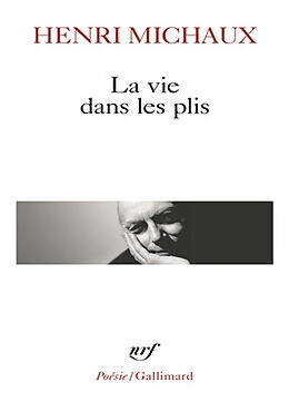 Broché La Vie dans les plis de Henri Michaux