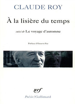 Broché A la lisière du temps. Le Voyage d'automne de Claude Roy