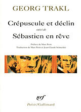 Broché Crépuscule et déclin. Sébastien en rêve : et autres poèmes de Georg Trakl