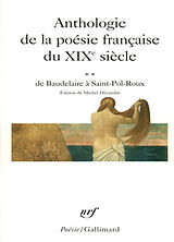 Broché Anthologie de la poésie française du XIXe siècle. Vol. 2. De Baudelaire à Saint-Pol-Roux de Gall Collectifs