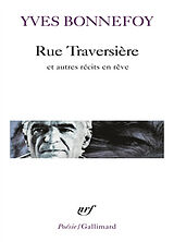 Broché Rue Traversière : et autres récits en rêve de Yves Bonnefoy