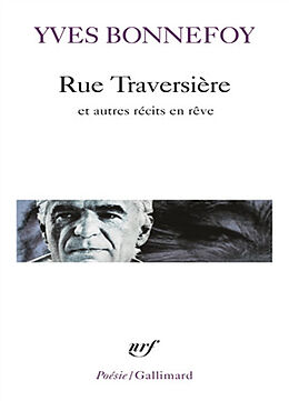 Broché Rue Traversière : et autres récits en rêve de Yves Bonnefoy