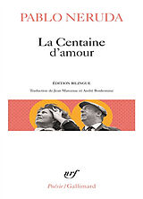 Broché La centaine d'amour de Pablo Neruda