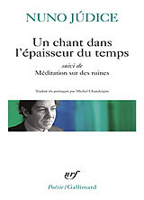 Broché Un chant dans l'épaisseur du temps. Méditation sur des ruines de Nuno Judice