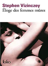 Broschiert Eloge des femmes mûres : les souvenirs amoureux d'Andras Vajda von Stephen Vizinczey
