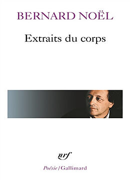 Broché Extraits du corps. La peau et les mots. Bruits de langues de Bernard Noël