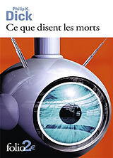 Broché Ce que disent les morts de Philip K. Dick