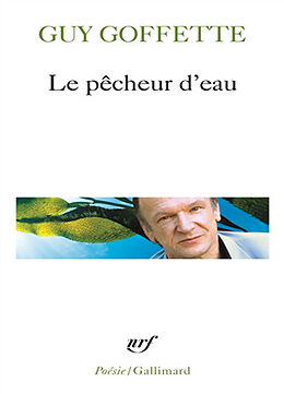 Broché Le pêcheur d'eau de Guy Goffette